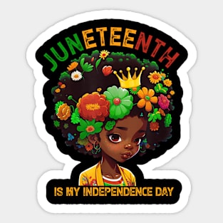 Juneteenth Is My Independence Day -Cute  Black Girl Black Queen Sticker